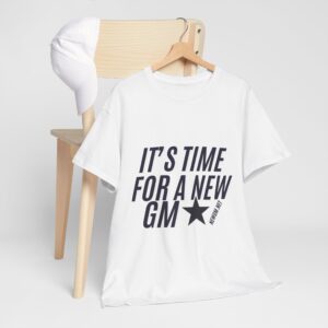 Unisex Heavy Cotton Tee - "It's Time for a New GM" - Casual Sports Fan Shirt