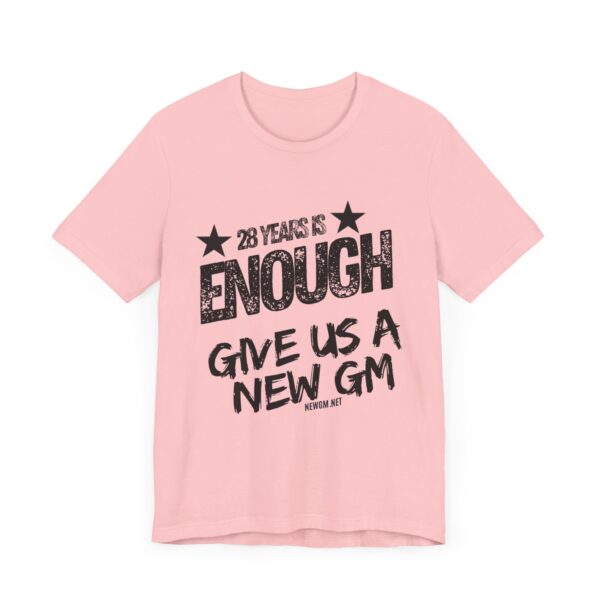 Activism Tee - "28 Years is Enough, Give Us a New GM" - Image 22